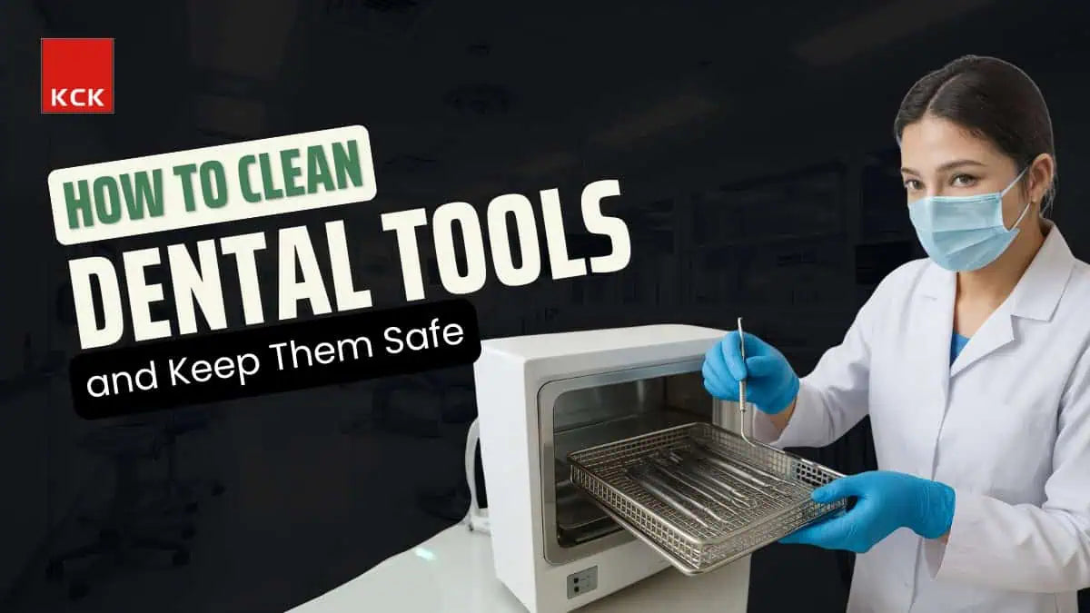 How to Clean Dental Tools & Disinfect Dental Equipment