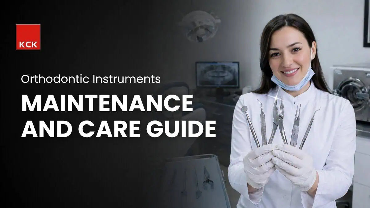 Orthodontic Instruments Maintenance and Care Guide
