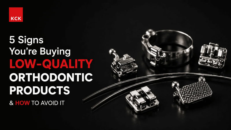 5 Signs You're Buying Low-Quality Orthodontic Products (And How to Avoid It)
