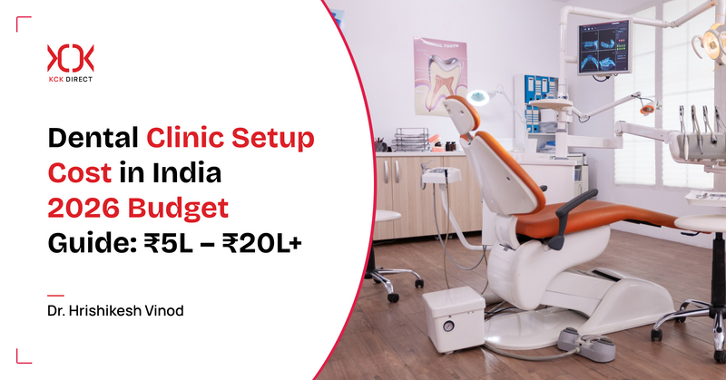 Dental Clinic Setup Cost in India (2026): Complete Budget Breakdown from ₹5 Lakhs to ₹20+ Lakhs