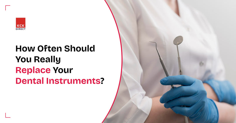 When to Replace Your Dental Instruments